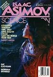 ASIMOVS SCIENCE FICTION - Volume 15, number 8 - July 1991: And Wild for to Hold; Moral Bullet; What Eats You; Will of God; Dispatches from the Revolution; Goddards People; Nine Tenths of the Law; Leg