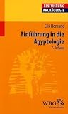 Einf&uuml;hrung in die &Auml;gyptologie: Stand - Methoden - Aufgaben - Erik Hornung