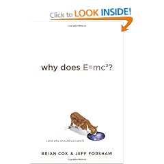 Why Does E=mc2?: (and Why Should We Care?)