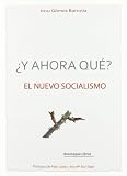 ¿y ahora que? el nuevo socialismo