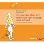 Ich k�nnte alles tun, wenn ich nur w�sste, was ich will