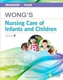 Wongs Nursing Care of Infants and Children 9th (nineth) edition