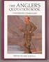 The Angler's Quotation Book: A Waterside Companion