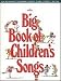The Big Book of Children's Songs - Piano/Vocal/Guitar Songbook The Big Book of Children's Songs - Piano/Vocal/Guitar Songbook