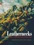 Leathernecks: An Illustrated History of the United States Marine Corps