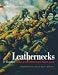 Books : Leathernecks: An Illustrated History of the United States Marine Corps