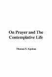 On Prayer and The Contemplative Life