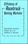 Efficiency of Racetrack Betting Markets (Economic Theory, Econometrics, and Mathematical Economics)