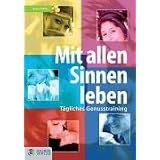 Mit allen Sinnen leben: T�gliches Genusstrainingvon "Beate Handler"