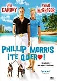 Phillip Morris ¡te Quiero!.(2009)I Love You Phillip Morris