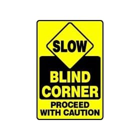 SLOW BLIND CORNER PROCEED WITH CAUTION 18" x 12" Aluminum Sign
