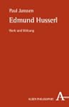 Edmund Husserl: Werk und Wirkung