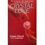 Crystal Love : How to Use the Earth's Magic Energy to Fill Your Life with Love