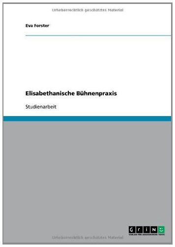 Elisabethanische Bühnenpraxis (German Edition)