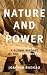 Nature and Power: A Global History of the Environment (Publications of the German Historical Institute)