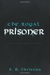 The Royal Prisoner: A Tale from the Dungeon's Depths