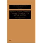 Health, Illness, and Use of Care: The Impact of Social Factors (Research in the Sociology... by  J.J. Kronenfeld