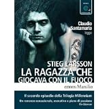 La ragazza che giocava con il fuoco letto da Claudio Santamaria. Audiolibro.