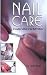 Nail Care: A Complete Solution to Your Nail Problems
