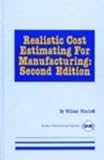 Realistic Cost Estimating for Manufacturing
