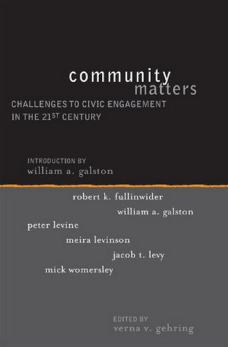 Community Matters: Challenges to Civic Engagement in the 21st Century (Institute for Philosophy and Public Policy Studies)