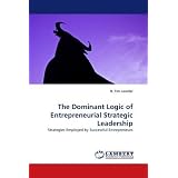 The Dominant Logic of Entrepreneurial Strategic Leadership