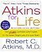 Atkins for Life: The Complete Controlled Carb Program for Permanent Weight Loss