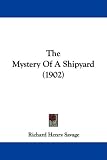 The Mystery of a Shipyard (1902)