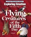 Exploring Creation with Zoology 1: Flying Creatures of the 5th Day (Apologia Science Young Explorers)