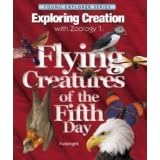 Exploring Creation with Zoology 1: Flying Creatures of the 5th Day (Apologia Science Young... by Jeannie Fulbright