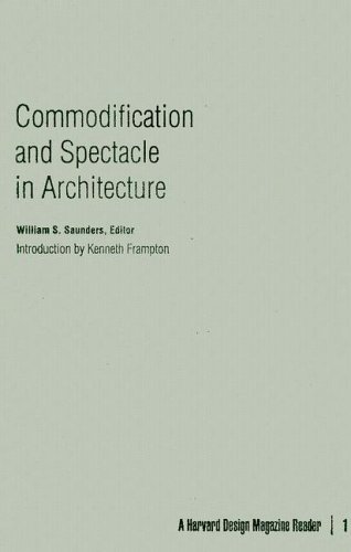 Commodification and Spectacle in Architecture: A Harvard Design Magazine Reader