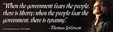 Bumper Sticker: "When the government fears the people, there is liberty; when...