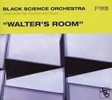 Revue Black Science Orchestra  / Walter's Room