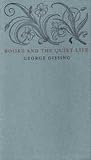 Books and the quiet life: Being some pages from The private papers of Henry Ryecroft
