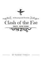 Clash of the Fae - Troy, NY: A Steampunk Novel Clash of the Fae - Troy, NY: A Steampunk Novel