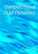 Computational Fluid Dynamics (02) by Chung, T J [Hardcover (2002)]