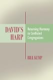 David`s Harp: Returning Harmony to Conflicted Congregations