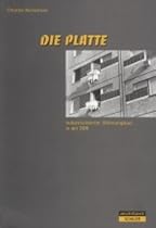 Die Platte: Industriealisierter Wohnungsbau in der DDR