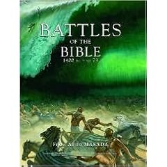 Battles of the Bible 1400 BC - AD 73 , from AI to Masada