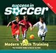Modern Youth Training: The Complete Guide to Soccer for Kids