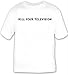 Search : Kill Your Television T-shirt