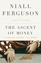 by Niall Ferguson The Ascent of Money, A Financial History of the World 1 edition