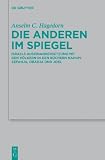 Die Anderen im Spiegel: Israels Auseinandersetzung mit den V�lkern in den B�chern Nahum, Zefanja, Obadja und Joel (Beihefte Zur Zeitschrift Fa1/4r die Alttestamentliche Wissen) - Anselm C. Hagedorn
