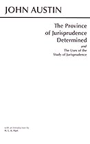 The Province of Jurisprudence Determined and The Uses of the Study of Jurisprudence (Hackett Classics) The Province of Jurisprudence Determined and The Uses of the Study of Jurisprudence (Hackett Classics)