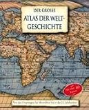 Der grosse Atlas der Weltgeschichte