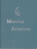 Weaving Solutions: Shortcuts - Tips and Ideas for the Handweaver