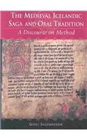The Medieval Icelandic Saga and Oral Tradition: A Discourse on Method (Publications of the Milman Parry Collection of Oral Literature)