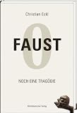 Produkt-Bild: Faust 0: Noch eine Trag&ouml;die