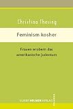Feminism kosher: Frauen erobern das amerikanische Judentum - Christina Thesing