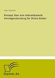 Konzept über eine internetbasierte Vermögensberatung für Online-Broker (German Edition)